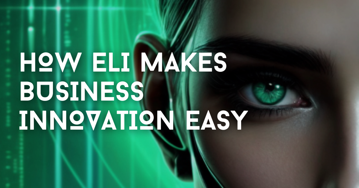 How ELI Makes Business Innovation Easy