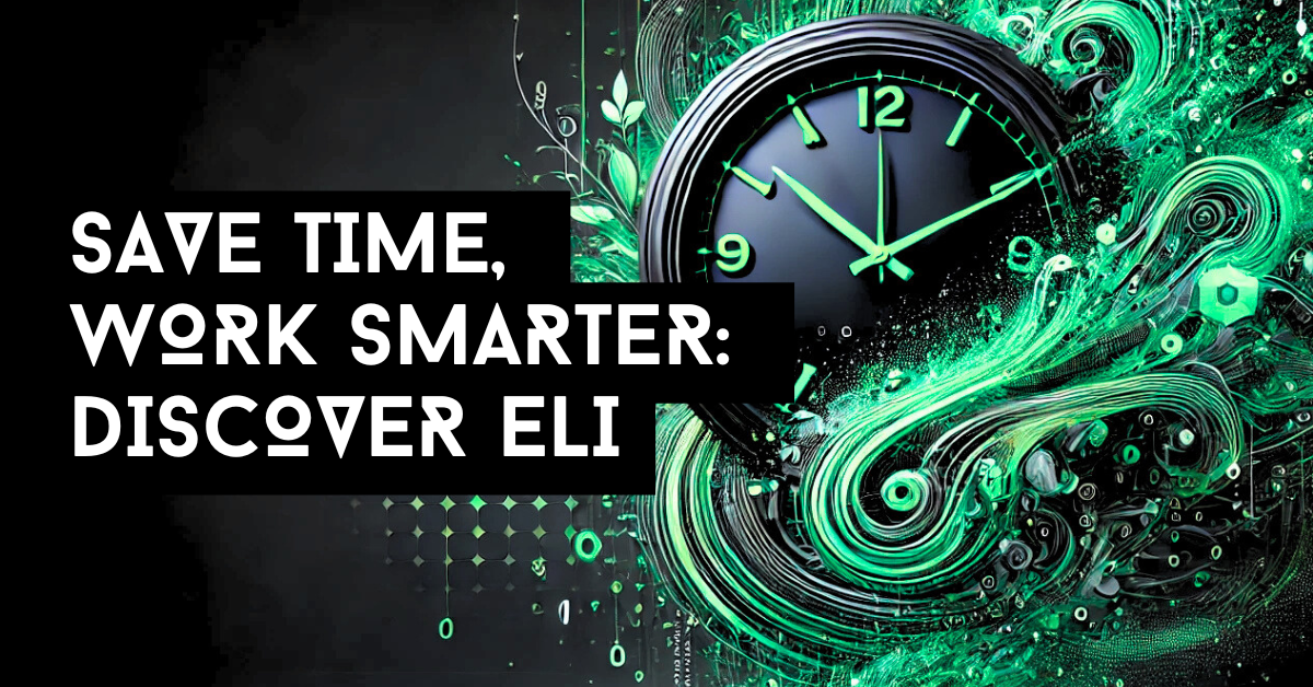 How ELI Saves Time and Boosts Efficiency